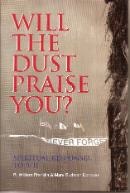 Will the Dust Praise You?